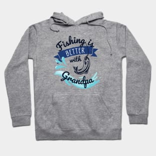 Fishing is better with grandpa Hoodie